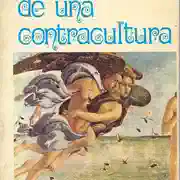 Theodore Roszak — El nacimiento de una contracultura