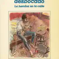 M. Rodier y E. Musard — Caballo desbocado: La heroína en la calle