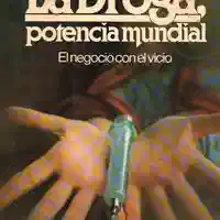 Hans-Georg Behr — La Droga, potencia mundial: El negocio con el vicio