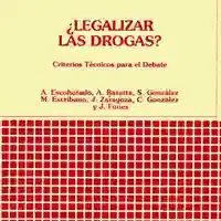 VV. AA. — ¿Legalizar las drogas?