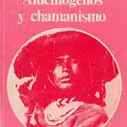 Michael J. Harner — Alucinógenos y chamanismo