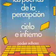 Aldous Huxley — Las puertas de la percepción. Cielo e infierno